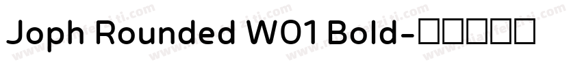 Joph Rounded W01 Bold字体转换